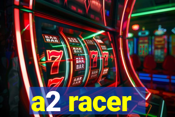 a2 racer - riscando o asfalto assistir